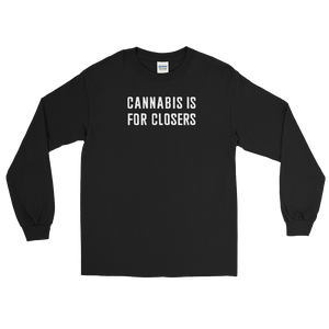 Cannabis is for Closers - Classic Long Sleeve